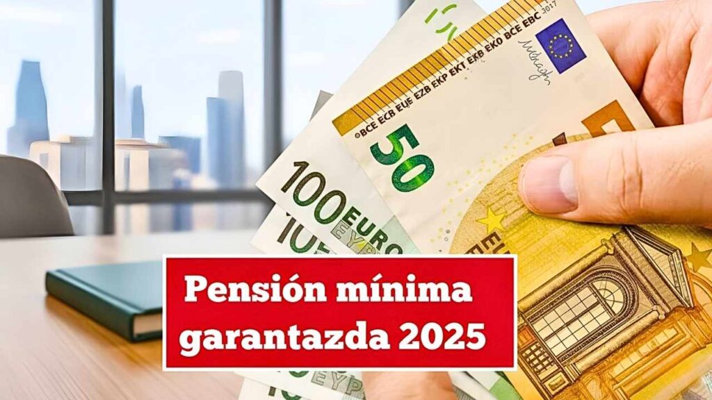 Pensión mínima garantizada 2025: nuevas cifras, quién accede y fechas de ingreso confirmadas