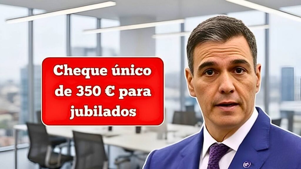 Cheque único de 350 € para jubilados: requisitos, cómo solicitarlo y día de pago oficial