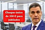 Cheque único de 350 € para jubilados: requisitos, cómo solicitarlo y día de pago oficial