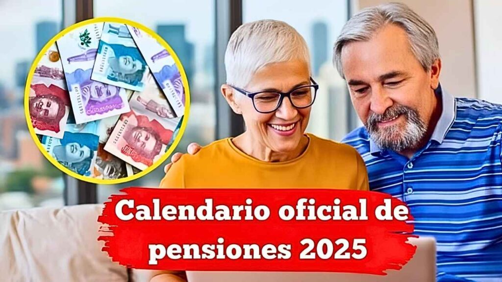 Calendario oficial de pensiones 2025: todas las fechas de ingreso mes a mes